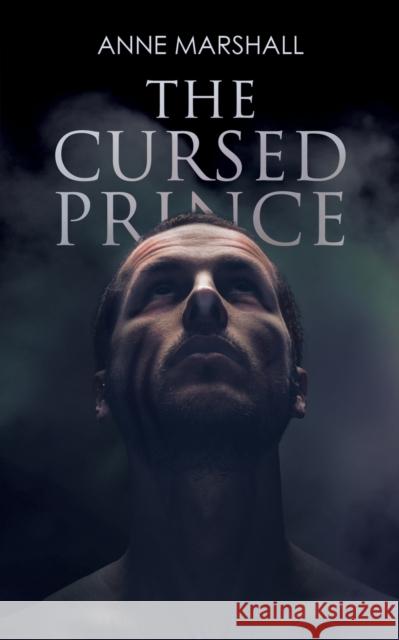 The Cursed Prince Anne Marshall 9781787102941 Austin MacAuley