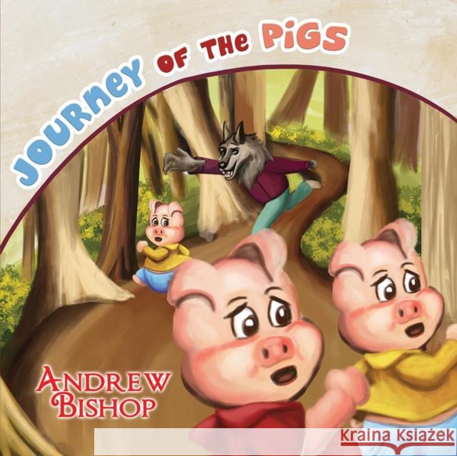 Journey of the Pigs Andrew Bishop 9781787104358 Austin Macauley Publishers