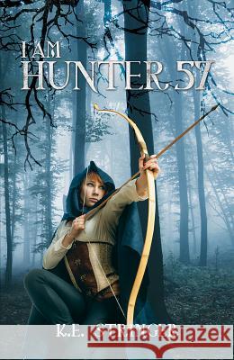 I Am: Hunter 57 K. E. Stringer 9781787107687 Austin Macauley Publishers