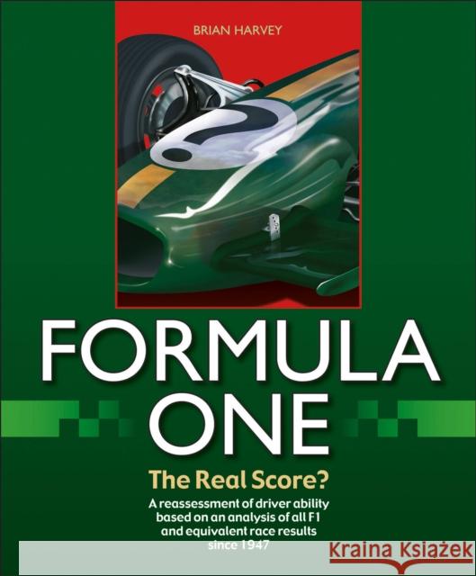 Formula One - The Real Score? Brian Godfre 9781787110274 Veloce Publishing