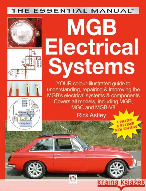 Mgb Electrical Systems: Updated & Revised New Edition Rick Astley 9781787110526