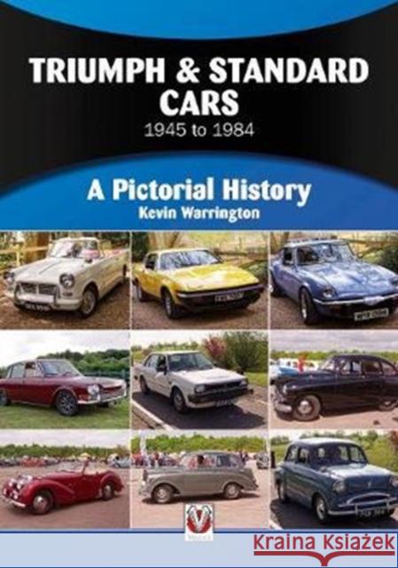 Triumph & Standard Cars 1945 to 1984: A Pictorial History Kevin Warrington 9781787110779