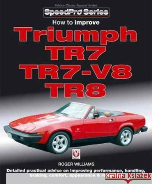 How to Improve Triumph Tr7, Tr7-V8 & Tr8 Roger Williams 9781787110885