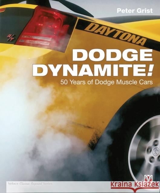 Dodge Dynamite!: 50 Years of Dodge Muscle Cars Peter Grist 9781787110939 Veloce Publishing