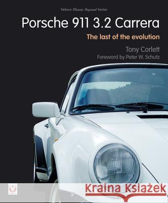 Porsche 911 Carrera - The Last of the Evolution Tony Corlett 9781787110977