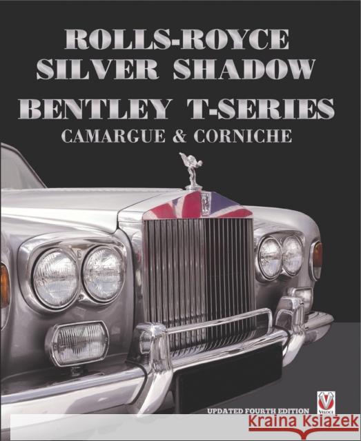 Rolls-Royce Silver Shadow/Bentley T-Series, Camargue & Corniche  9781787111370 Veloce Publishing Ltd