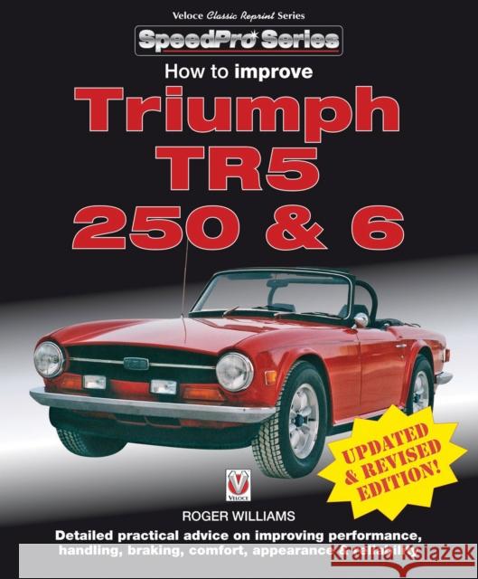 How to Improve Triumph Tr5, 250 & 6 - Updated & Revised Edition! Roger Williams 9781787111400