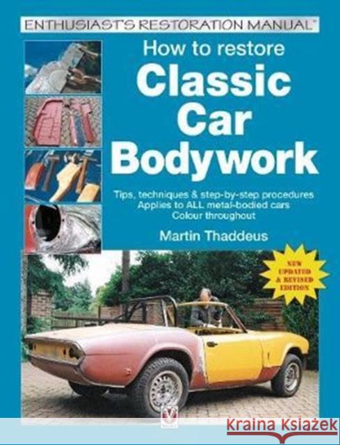 How to Restore Classic Car Bodywork Thaddeus, Martin 9781787111677 Veloce Publishing