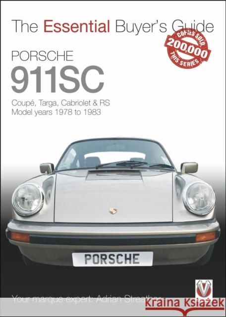 Porsche 911sc: Coupé, Targa, Cabriolet & RS Model Years 1978-1983 Streather, Adrian 9781787111806 Veloce Publishing