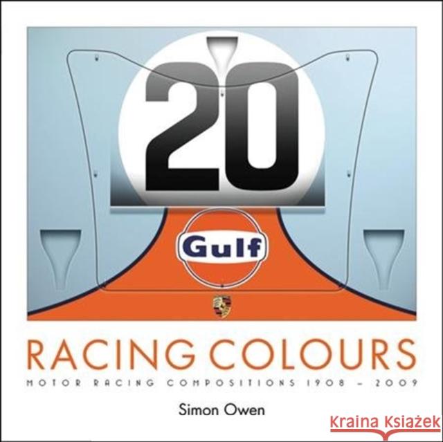 Racing Colours: Motor Racing Compositions 1908-2009 Simon Owen 9781787111943 David & Charles