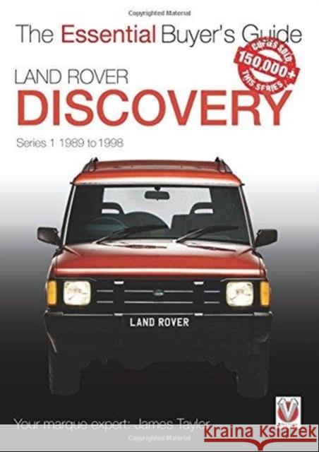 Land Rover Discovery Series 1 1989 to 1998: Essential Buyer’s Guide James Taylor 9781787112414