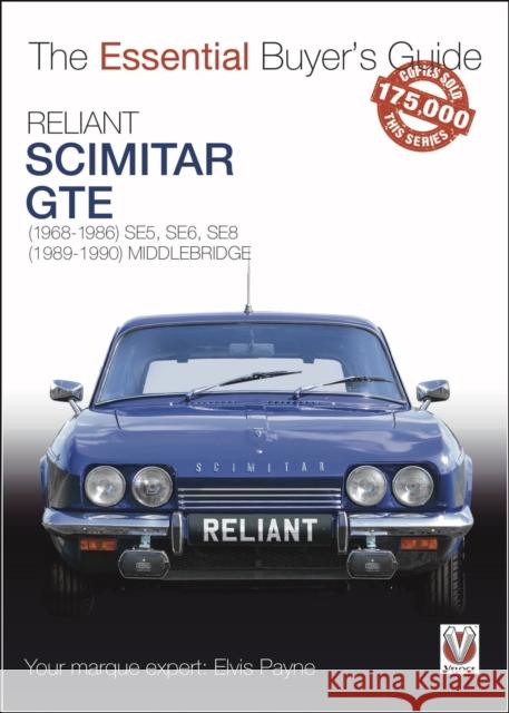 Reliant Scimitar GTE: (1968-1990) SE5, SE6, SE8. Elvis Payne 9781787113084 Veloce Publishing