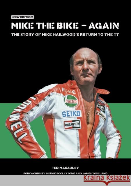 Mike the Bike - Again: The Story of Mike Hailwood's Return to the Tt Ted MacAuley 9781787113138 Veloce Publishing