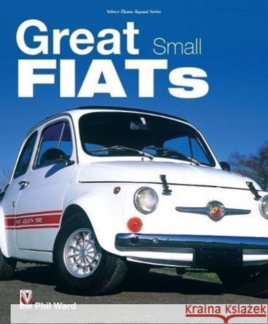 Great Small Fiats Phil Ward 9781787113237