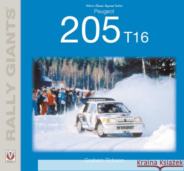 Peugeot 205 T16 Graham Robson 9781787113251 Veloce Publishing Ltd