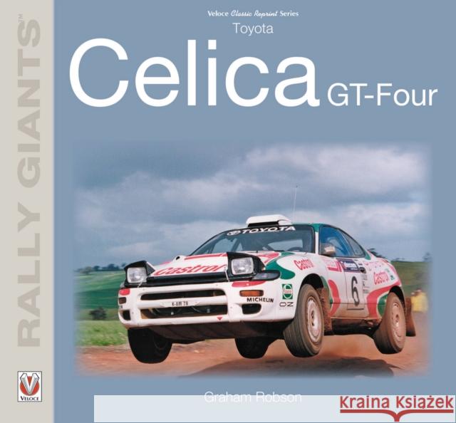 Toyota Celica Gt-Four Graham Robson 9781787113312 David & Charles