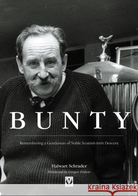 Bunty: Remembering a Gentleman of Noble Scottish Descent Halwart Schrader 9781787113480