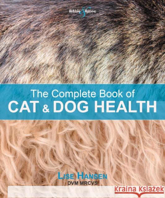 The Complete Book of Cat and Dog Health Lise Hansen 9781787114159 Hubble & Hattie