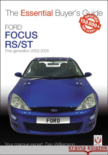 Ford Focus Mk1 Rs & St170: First Generation 2002 to 2005 Dan Williamson 9781787114357