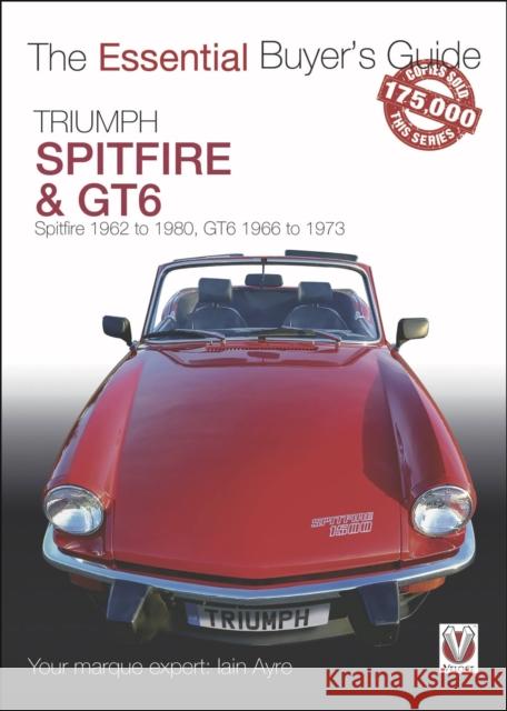 Triumph Spitfire and Gt6: The Essential Buyer’s Guide Iain Ayre 9781787114524 David & Charles