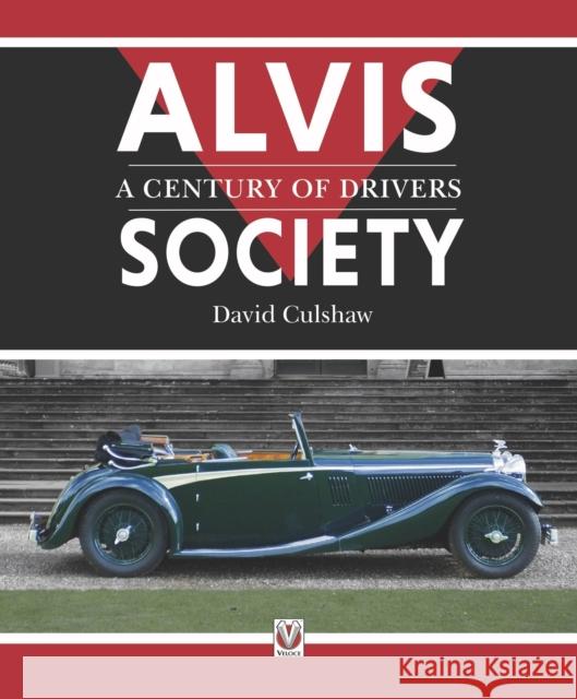 Alvis Society - A Century of Drivers David Culshaw 9781787114739