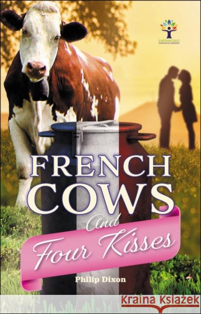 French Cows and Four Kisses Philip Dixon 9781787115217 David & Charles