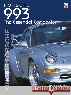 Porsche 993: King of Porsche Adrian Streather 9781787115507 Veloce Publishing