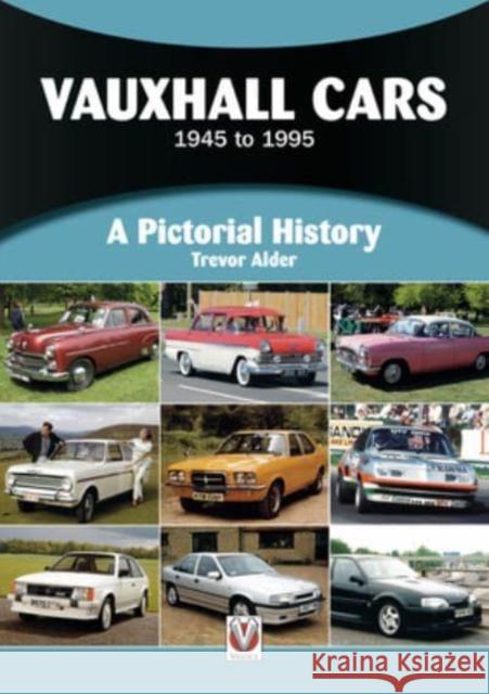 Vauxhall Cars 1945 to 1995: A Pictorial History Trevor Alder 9781787115934