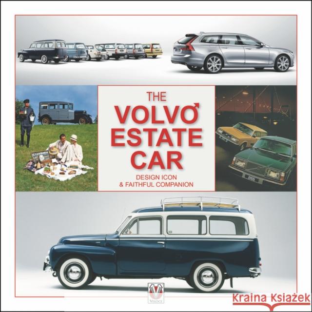 The Volvo Estate Car: Design Icon and Faithful Companion Ashley Hollebone 9781787116078 Veloce Publishing