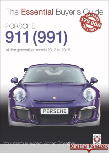 Porsche 911 (991): All First Generation Models 2012 to 2016 Adrian Streather 9781787116344 David & Charles