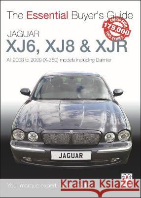 Jaguar Xj6, Xj8 & Xjr: All 2003 to 2009 (X-350) Models Including Daimler Nigel Thorley 9781787116535 Veloce Publishing