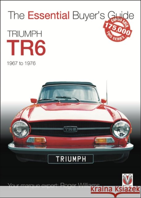 Triumph TR6: The Essential Buyer's Guide Roger Williams 9781787116580