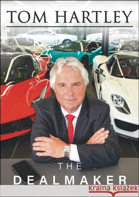 Tom Hartley: The Dealmaker Tom Hartley 9781787117204 Veloce Publishing Ltd