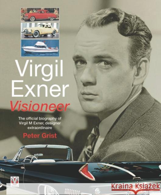 Virgil Exner: Visioneer: The Official Biography of Virgil M. Exner, Designer Extraordinaire Brian Long 9781787117396 Veloce Publishing