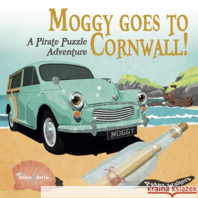 Moggy Goes to Cornwall!: A  Pirate Puzzle Adventure Peter Walters 9781787117730 David & Charles