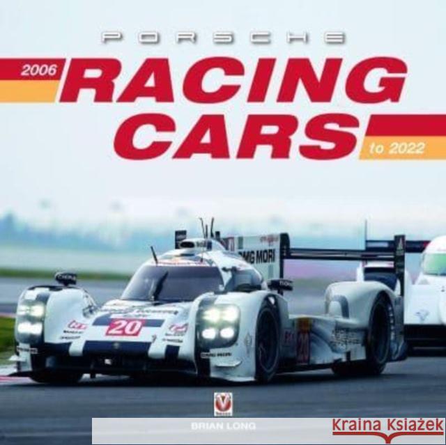 Porsche Racing Cars 2006 to 2023 Brian Long 9781787117945