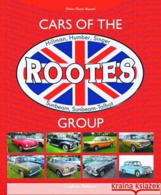 Cars of the Rootes Group: Hillman, Humber, Singer, Sunbeam, Sunbeam-Talbot Graham Robson 9781787119017 David & Charles