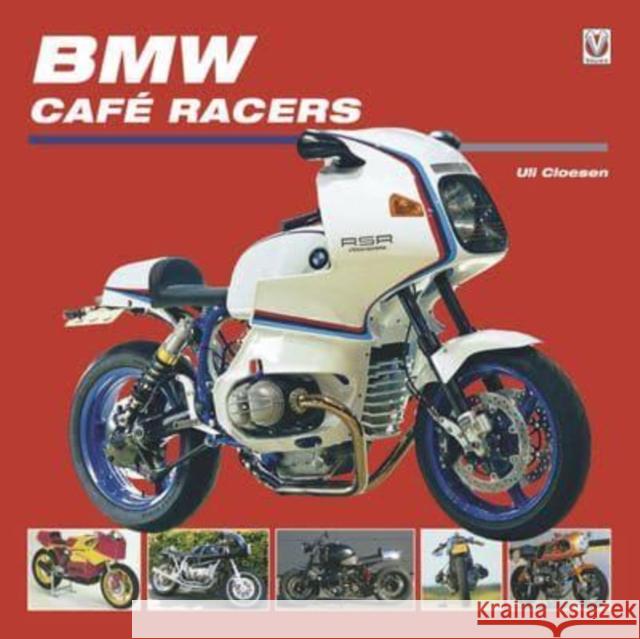 BMW Cafe Racers Uli Cloesen 9781787119154