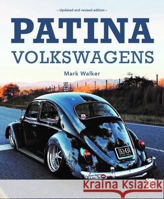 Patina Volkswagens: Updated and revised edition Mark Walker 9781787119277