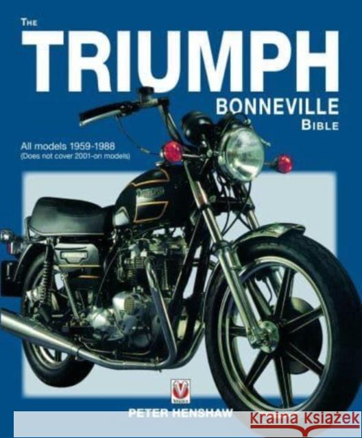 The Triumph Bonneville Bible (59-88) Peter Henshaw 9781787119291