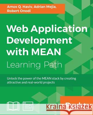 Web Application Development with MEAN Haviv, Amos Q. 9781787121720 Packt Publishing