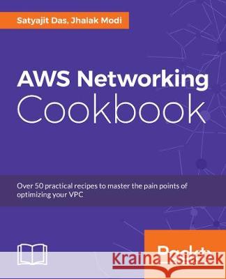 AWS Networking Cookbook Das, Satyajit 9781787123243