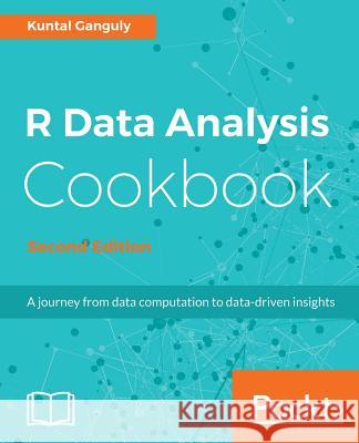 R Data Analysis Cookbook, Second Edition Kuntal Ganguly 9781787124479 Packt Publishing