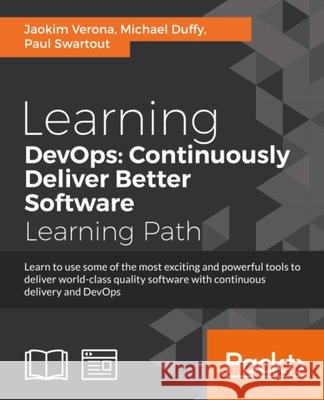 Learning DevOps: Continuously Deliver Better Software Verona, Joakim 9781787126619 Packt Publishing