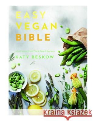Easy Vegan Bible: 200 Easiest Ever Plant-based Recipes Katy Beskow 9781787135666