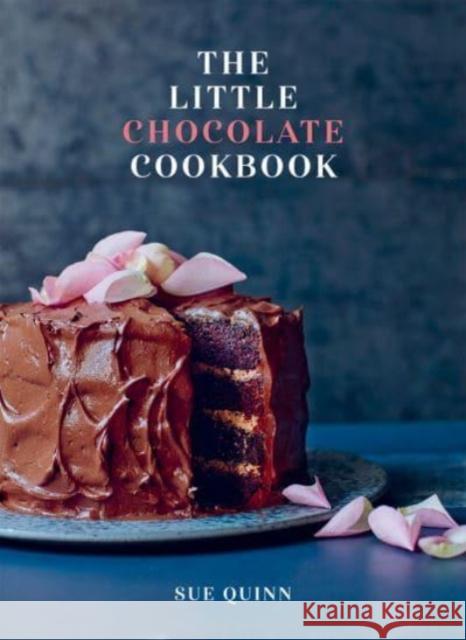 The Little Chocolate Cookbook Sue Quinn 9781787138568