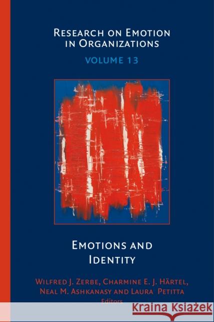 Emotions and Identity Wilfred J. Zerbe Charmine E. J. Hartel Neal M. Ashkanasy 9781787144385 Emerald Publishing Limited