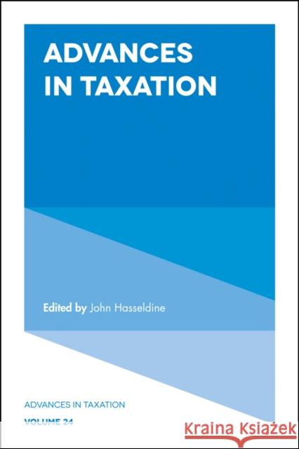 Advances in Taxation John Hasseldine (University of New Hampshire, USA) 9781787145245