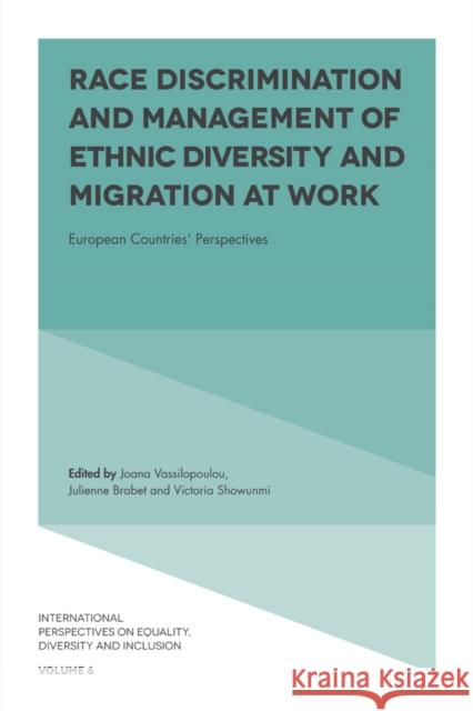 Race Discrimination and Management of Ethnic Diversity and Migration at Work: European Countries' Perspectives Joana Vassilopoulou Julienne Brabet Victoria Showunmi 9781787145948