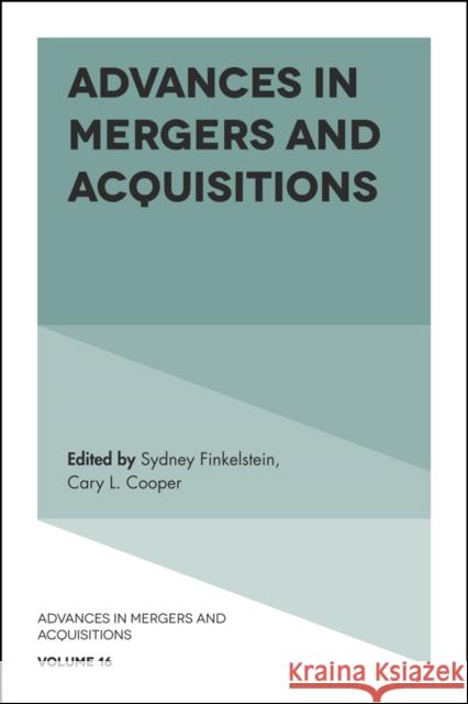 Advances in Mergers and Acquisitions Sydney Finkelstein Cary L. Cooper 9781787146938 Emerald Publishing Limited